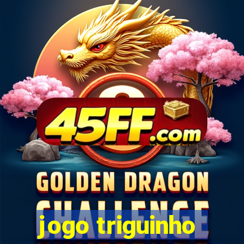 jogo triguinho